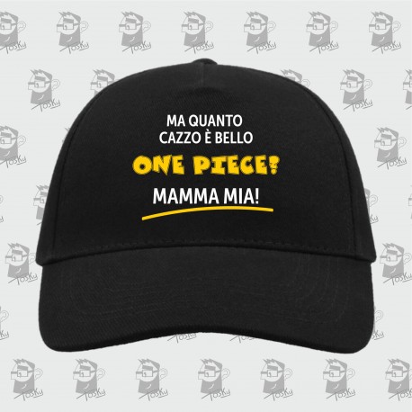 Cappellino Quanto cazzo è bello One Piece?